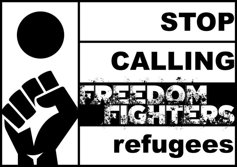 stop calling freedom fighters refugees